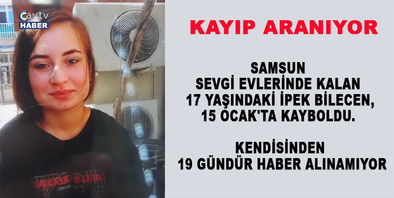 17 yaşındaki İpek Bilecen'den 19 Gündür Kayıp
