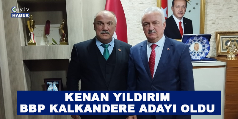 Kalkandere Belediye Başkanı Kenan Yıldırım Ak Parti'den İstifa Ederek Büyük Birlik Partisi'nden Kalkandere Adayı Oldu
