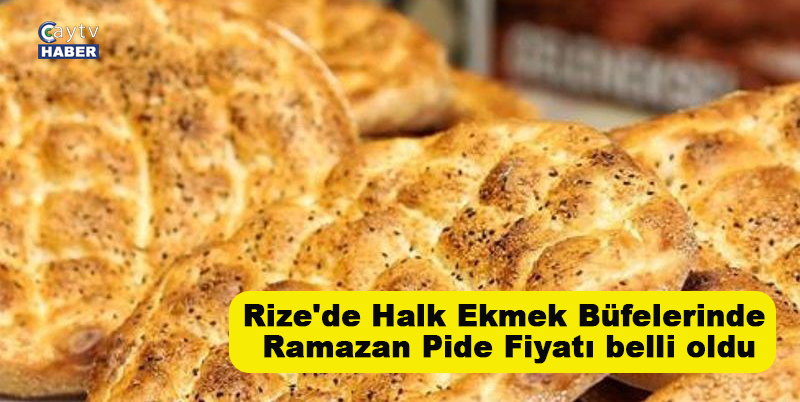 Rize'de Halk Ekmek Büfelerinde, Ramazan Pide Fiyatı belli oldu