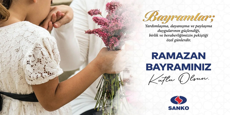 Sanko Holding Ramazan Bayramı kutlama mesajı