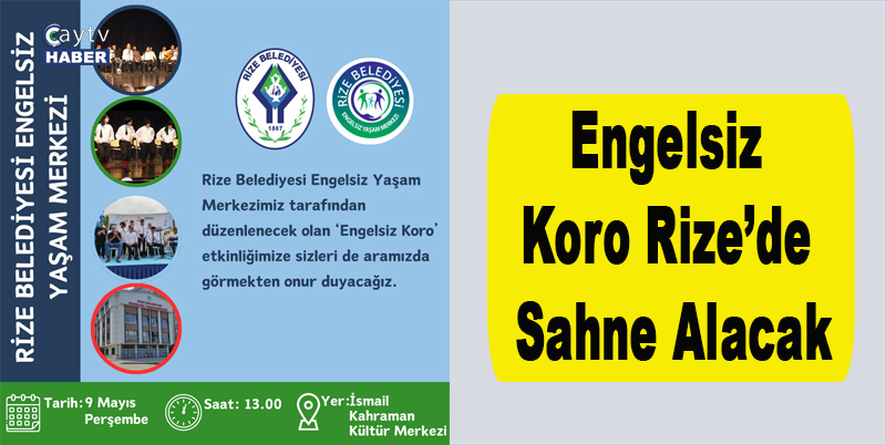 Engelsiz Koro Rize’de Sahne Alacak