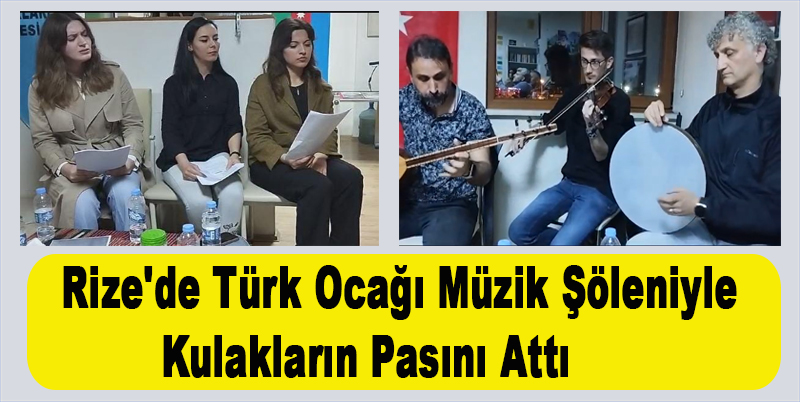 Rize'de Türk Ocağı Müzik Şöleniyle Kulakların Pasını Attı
