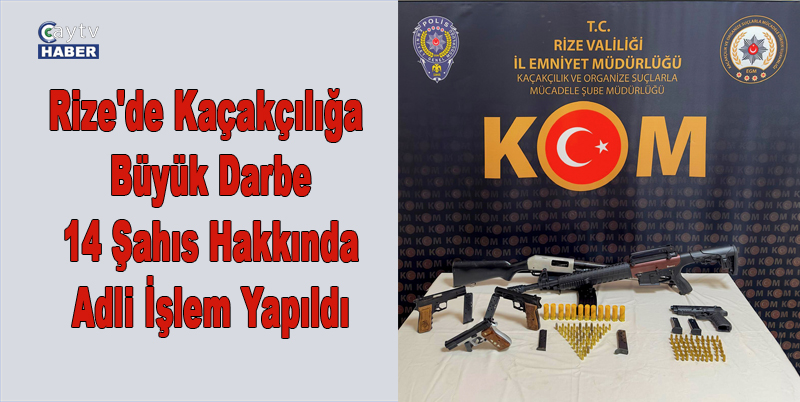 Rize'de Kaçakçılığa Büyük Darbe: 14 Şahıs Hakkında Adli İşlem