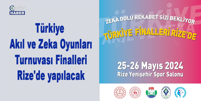 Türkiye Akıl ve Zeka Oyunları Turnuvası Finalleri Rize'de yapılacak