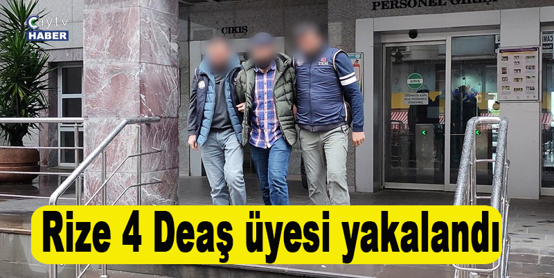 Rize 4 Deaş üyesi yakalandı