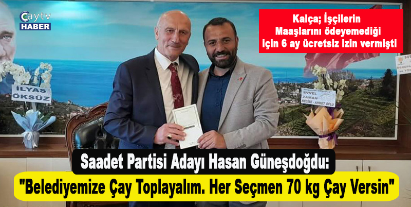 Saadet partisi Derepazarı belediye başkan adayı Hasan Güneşdoğdu'dan Belediye'ye çay yardımı çağrısı
