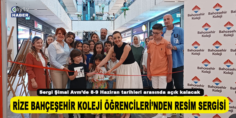 RİZE BAHÇEŞEHİR KOLEJİ ÖĞRENCİLERİ’NDEN RESİM SERGİSİ