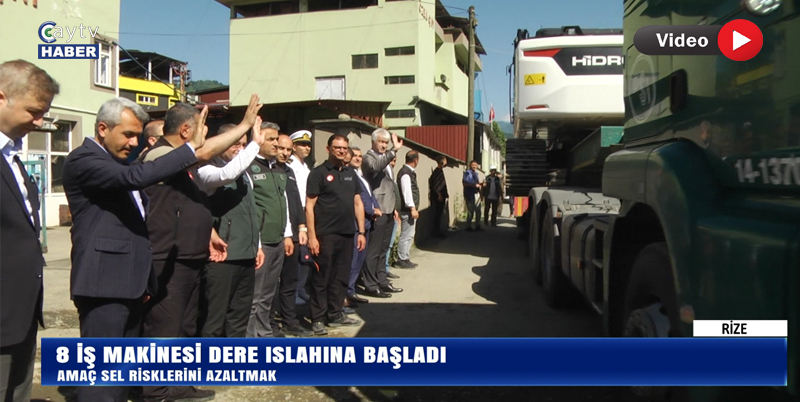 Rize’de 8 İş Makinesi Dere Islahına Başladı. Amaç Sel Risklerini Azaltmak