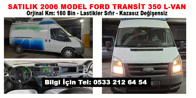 SATILIK 2006 MODEL FORD TRANSİT 350 L-VAN