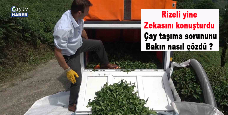 Rizeli yine zekasını konuşturdu , Çay taşıma sorununu bakın nasıl çözdü ?