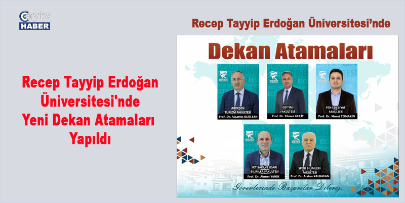 Recep Tayyip Erdoğan Üniversitesi'nde Yeni Dekan Atamaları