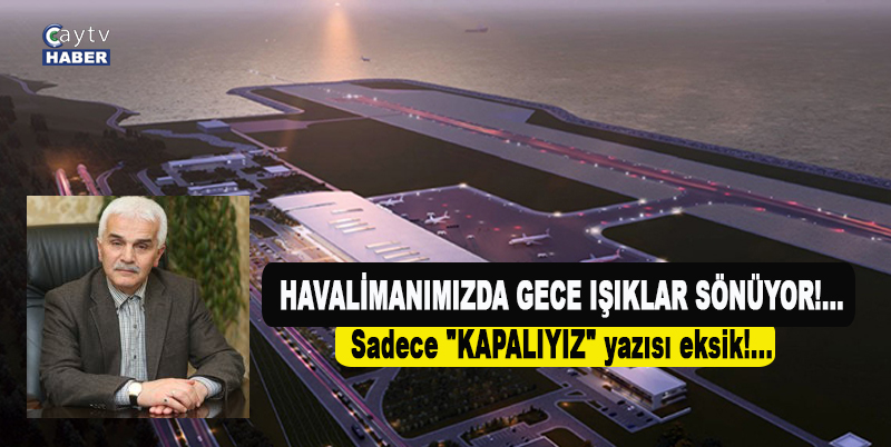 Eğitimci Yazar Mehmet Emin Toprak; Rize - Artvin Havalimanı İçin Açtı Ağızını Yumdu Gözünü