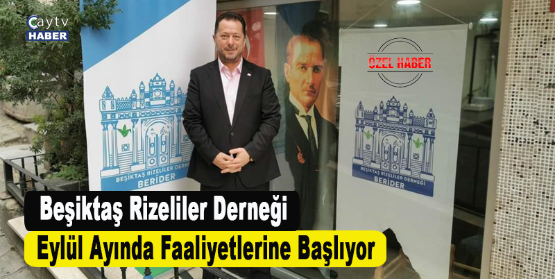 Beşiktaş Rizeliler Derneği, Eylül Ayında Faaliyetlerine Başlıyor