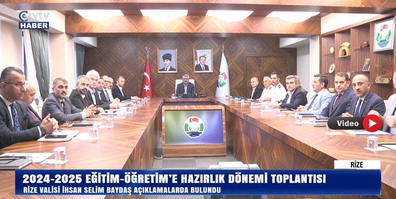 Rize’de 2024-2025 Eğitim-Öğretim Yılı Hazırlık Toplantısı Gerçekleştirildi