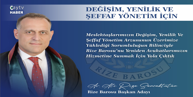 Avukat Ali Rıza Sancaktutan , Rize Barosu Seçimlerinde Aday Olduğunu Açıkladı