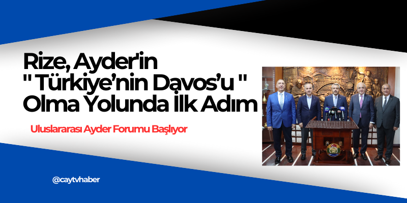 Rize, Ayder'in "Türkiye’nin Davos’u" Olma Yolunda İlk Adım: Uluslararası Ayder Forumu Başlıyor
