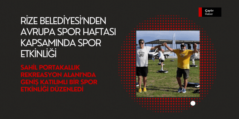 Rize Belediyesi’nden Avrupa Spor Haftası Kapsamında Spor Etkinliği