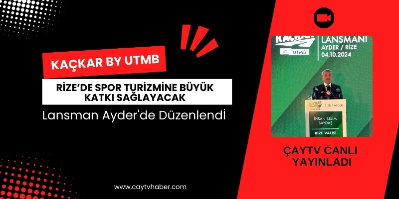 Kaçkar by UTMB: Rize’de Spor Turizmine Büyük Katkı Sağlayacak, Lansman Ayder'de Düzenlendi