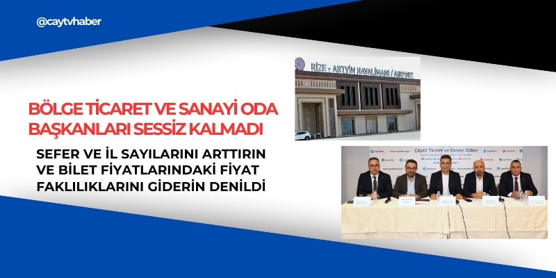 Rize Ticaret Oda Başkanlarıda Rize-Artvin Havaalındaki Eksiklikler için Basın açıklaması yaptı