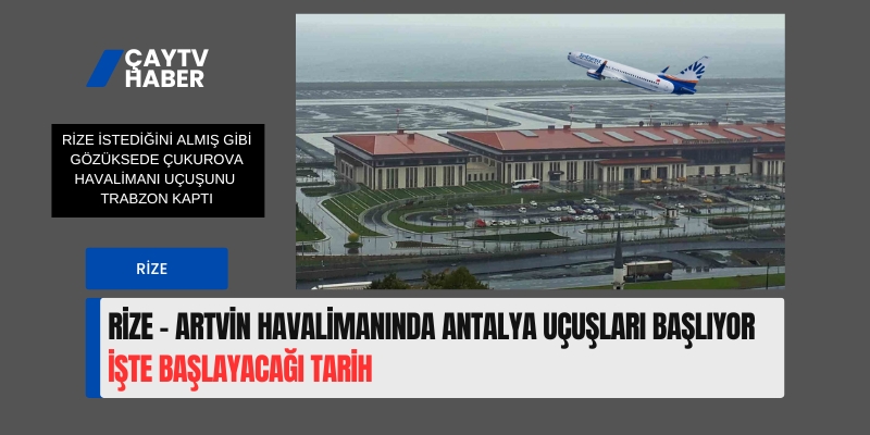 Rize - Artvin Havalimanında Antalya uçuşları başlıyor