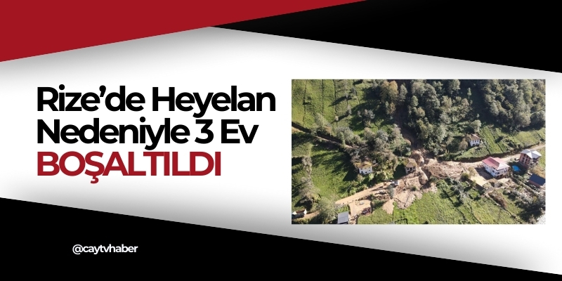 Rize Ardeşen'de Heyelan: 3 Ev Tedbir Amaçlı Boşaltıldı