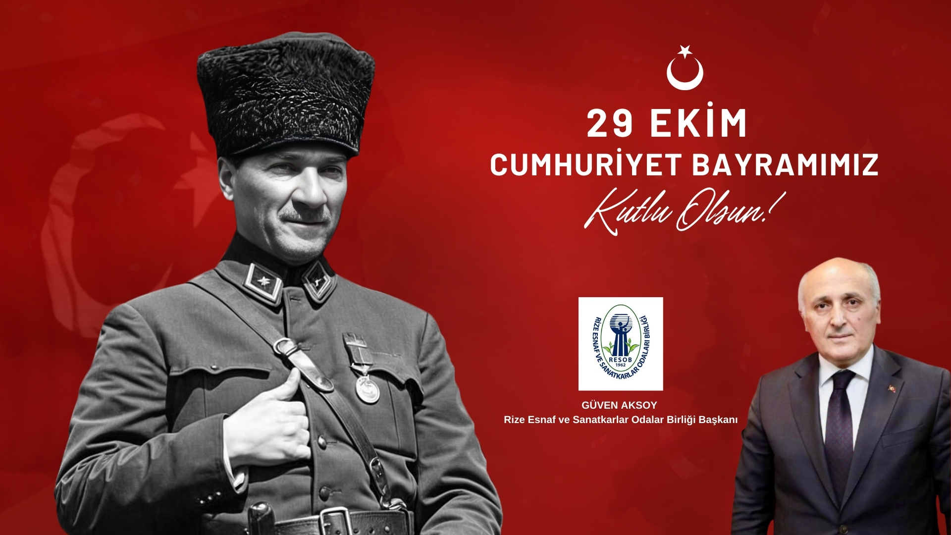 GÜVEN AKSOY Rize Esnaf ve Sanatkarlar Odalar Birliği Başkanı 29 Ekim Kutlama Mesajı