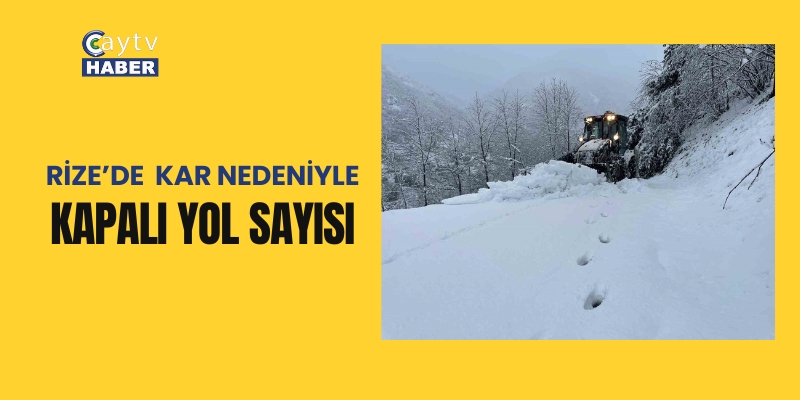Rize’nin Çamlıhemşin ilçesinde 6, İkizdere ilçesinde ise 9 olmak üzere toplamda 15 köy yolu kar nedeniyle ulaşıma kapalı