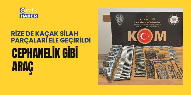 Rize'de Kaçak Silah Parçaları Ele Geçirildi: Cephanelik Gibi Araç