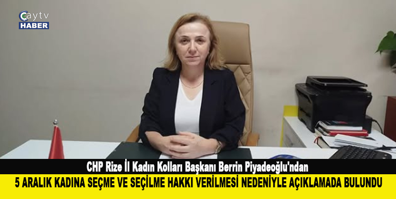 CHP Rize İl Kadın Kolları Başkanı Berrin Piyadeoğlu'ndan açıklama
