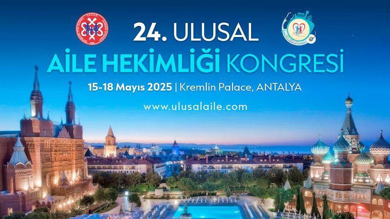 24. Ulusal Aile Hekimliği Kongresi, 'Birinci Basamakta Gelecek' Temasıyla Antalya'da Düzenlenecek