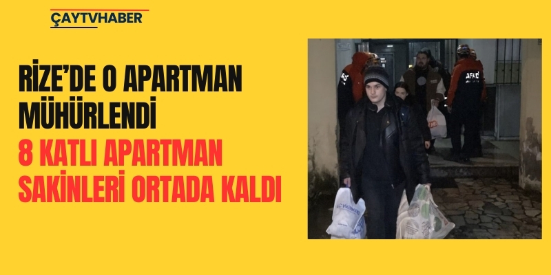 Rize’de Fırtına Sonrası Hasar Gören 8 Katlı Apartman Mühürlendi