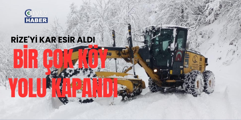 Rize'yi kar esir aldı , bir çok köy yolu kapandı