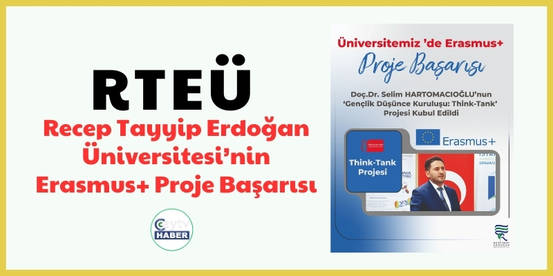 Recep Tayyip Erdoğan Üniversitesi’nin Erasmus+ Proje Başarısı