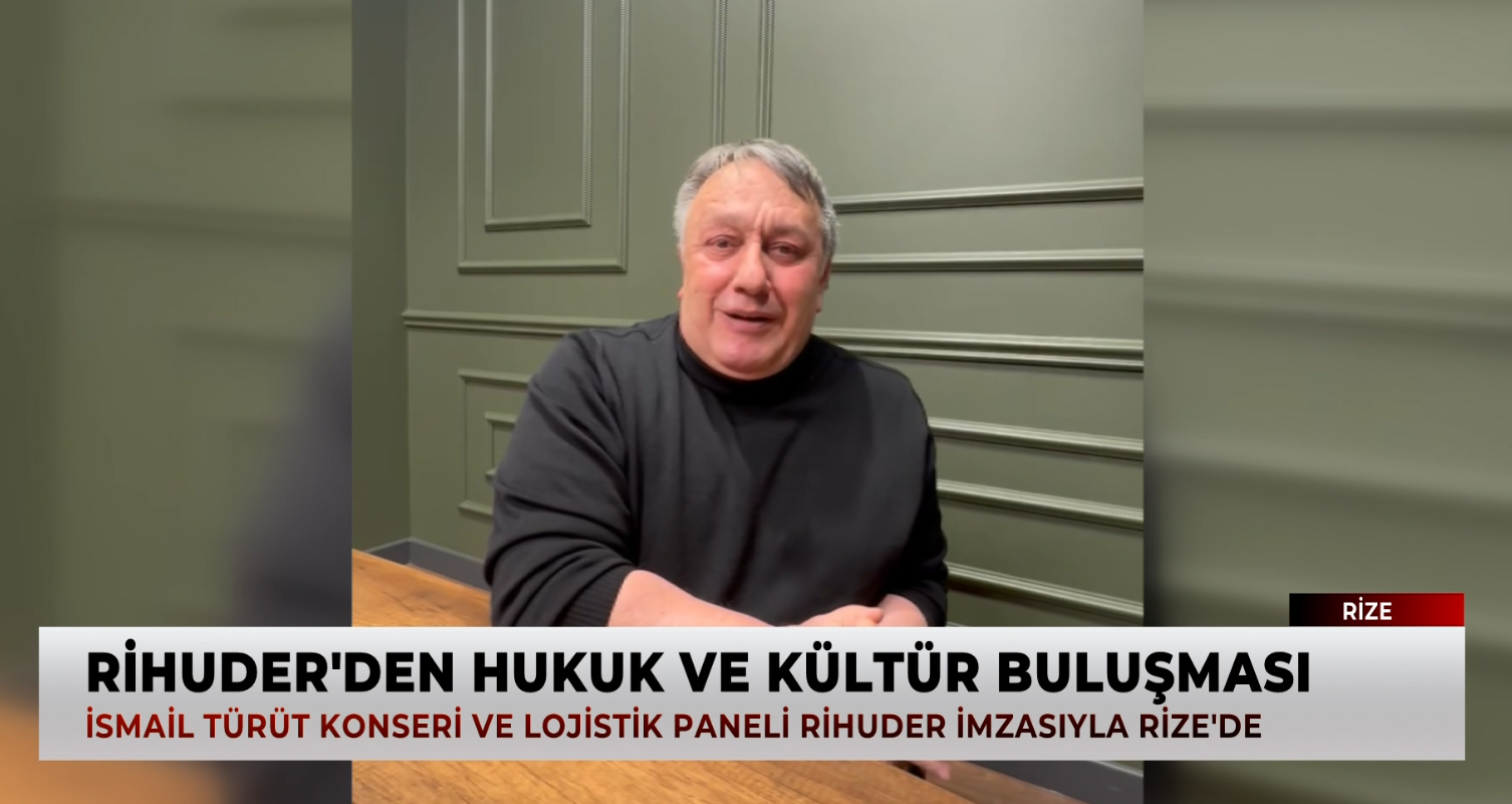 RİHUDER’den Rize’de Hukuk ve Kültür Buluşması: Panel ve İsmail Türüt Konseri