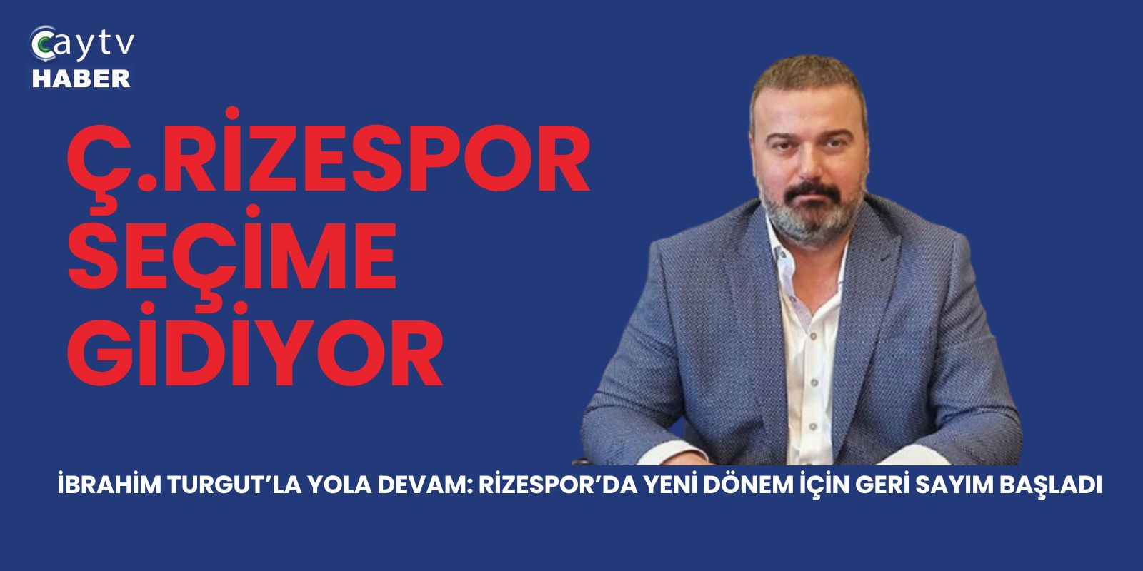 İbrahim Turgut’la Yola Devam: Rizespor’da Yeni Dönem İçin Geri Sayım Başladı