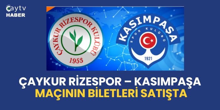 Çaykur Rizespor – Kasımpaşa Maçının Biletleri Satışta