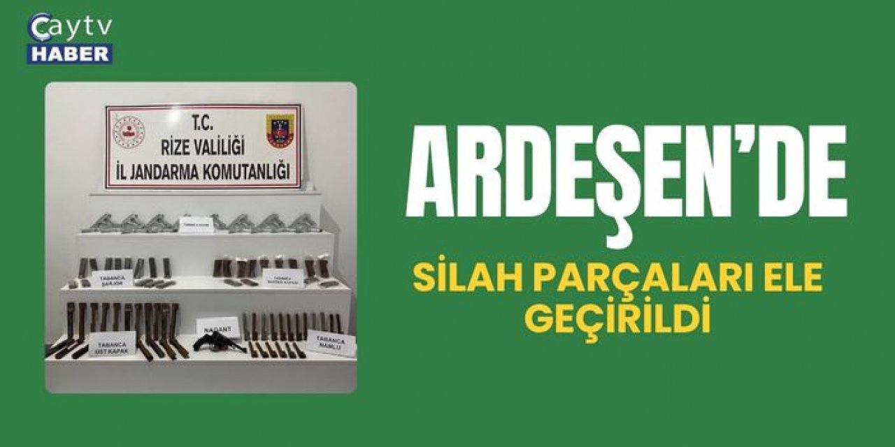 Ardeşen’de Silah Parçaları Ele Geçirildi