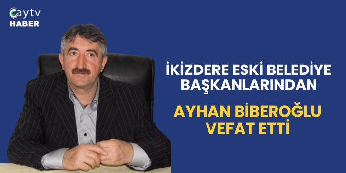 Ayhan Biberoğlu Vefat Etti