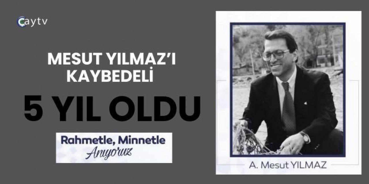 Mesut Yılmaz’ı Kaybedeli 5 Yıl Oldu