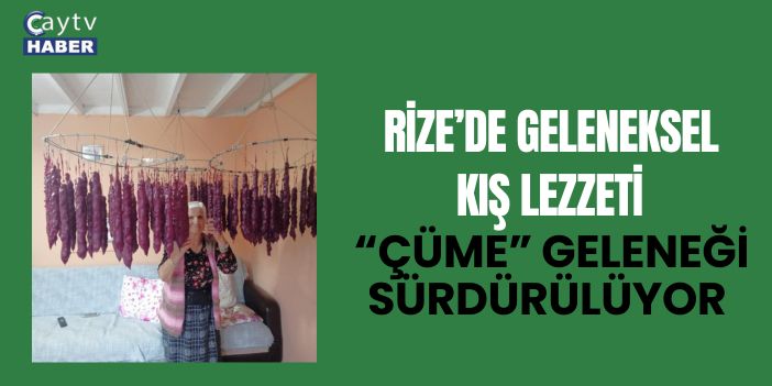 Rize’de Geleneksel Kış Lezzeti: “Çüme” Geleneği Sürdürülüyor