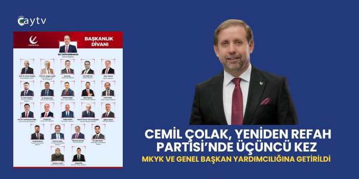 Cemil Çolak, Yeniden Refah Partisi’nde Üçüncü Kez MKYK ve Genel Başkan Yardımcılığına Getirildi
