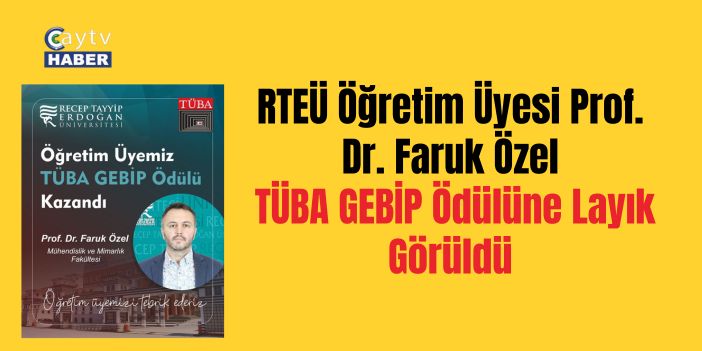 RTEÜ Öğretim Üyesi Prof. Dr. Faruk Özel, TÜBA GEBİP Ödülüne Layık Görüldü