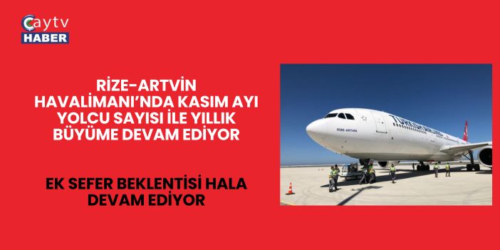 Rize-Artvin Havalimanı’nda Kasım Ayı Yolcu Sayısı ile Yıllık Büyüme Devam Ediyor
