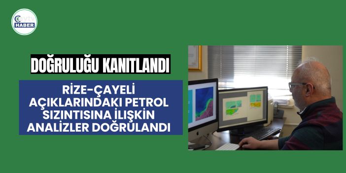 Rize-Çayeli Açıklarındaki Petrol Sızıntısına İlişkin Analizler Doğrulandı