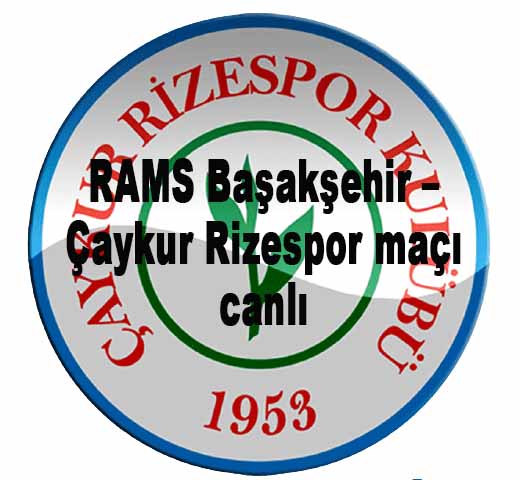 RAMS Başakşehir – Çaykur Rizespor maçı canlı