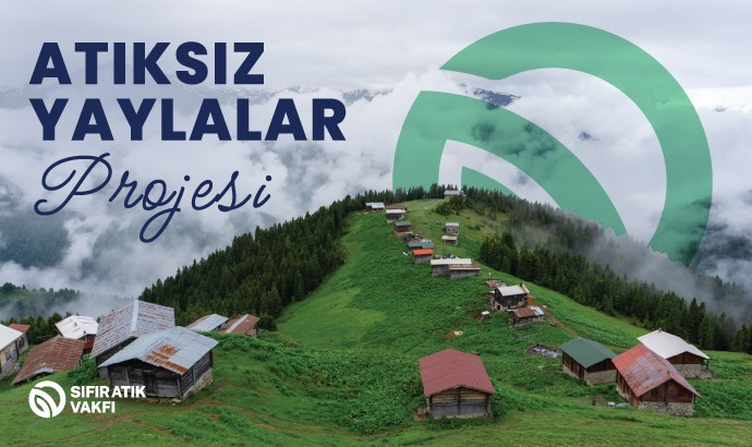“Atıksız Yaylalar” Projesi Rize’de Hayata Geçiriliyor