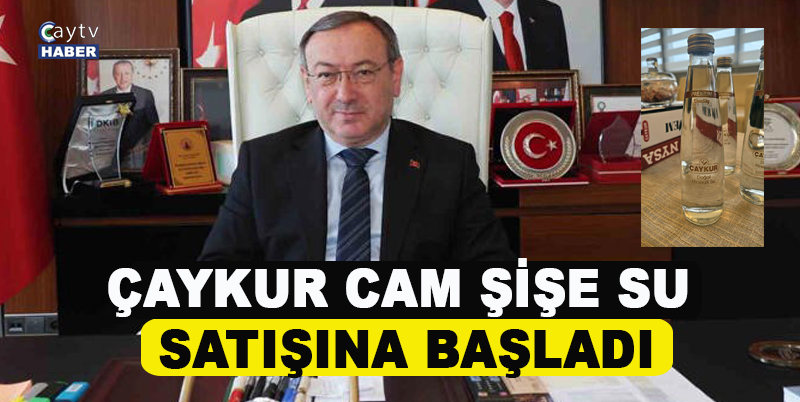 ÇAYKUR Cam Şişe Su Satışına Başladı