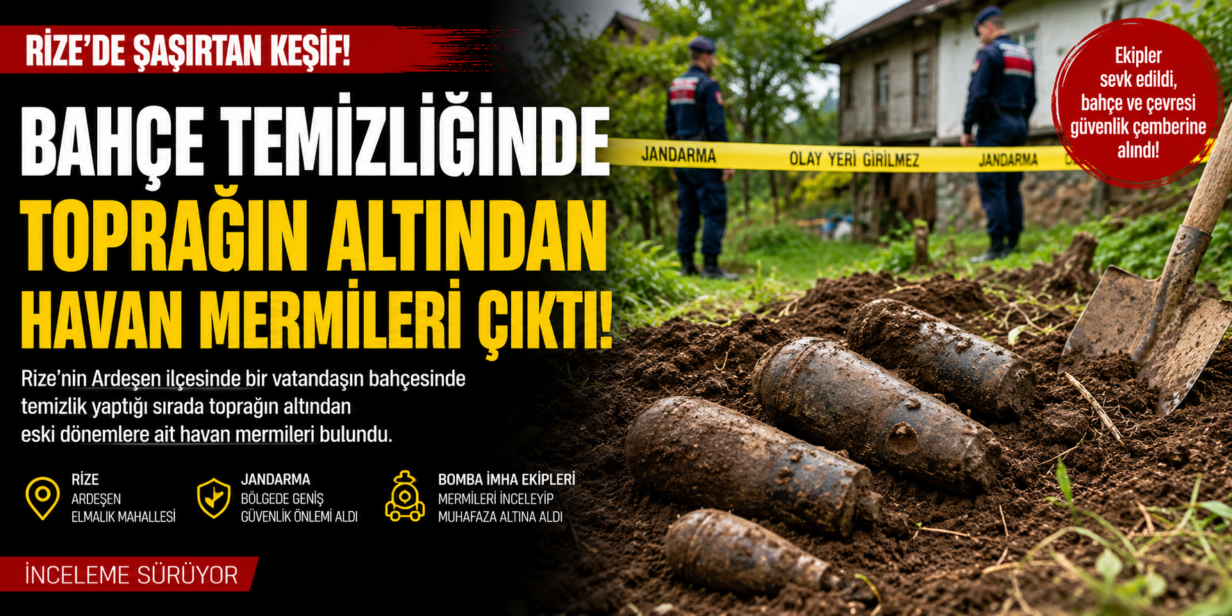 Rize’de Bahçe Temizliğinde Toprağın Altından Havan Mermileri Çıktı