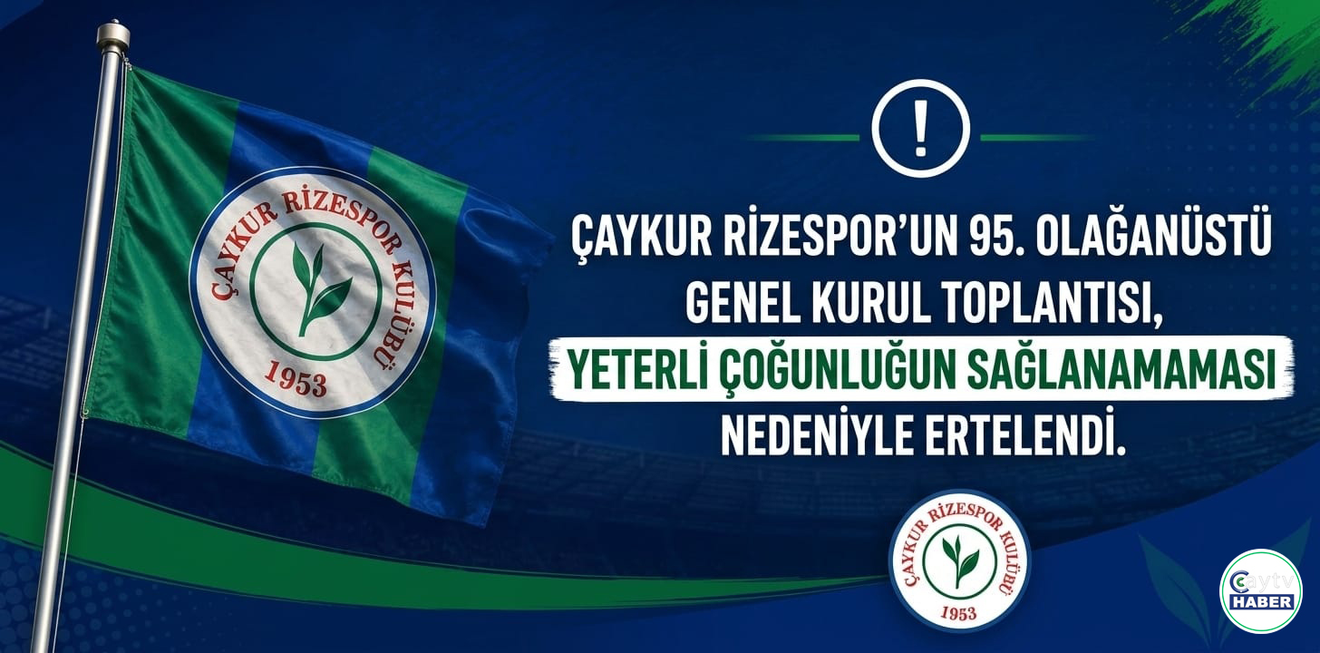 Çaykur Rizespor’un Olağanüstü Genel Kurulu Ertelendi