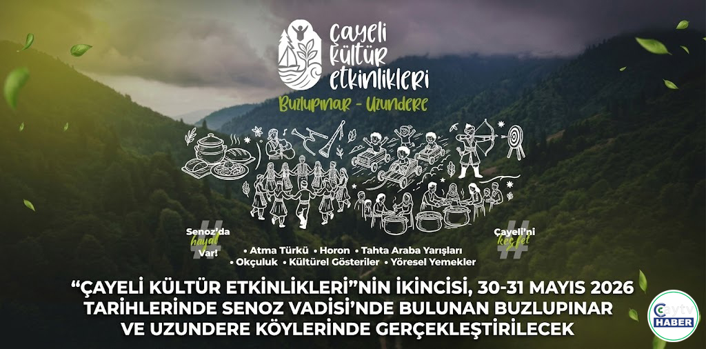 Çayeli’nde kültür ve gelenekler yeniden buluşuyor